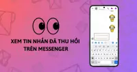 C&aacute;ch xem tin nhắn đ&atilde; thu hồi tr&ecirc;n Messenger đơn giản, nhanh ch&oacute;ng
