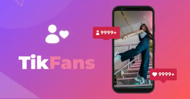 Tikfans là gì? Cách sử dụng để tăng follow TikTok hiệu quả