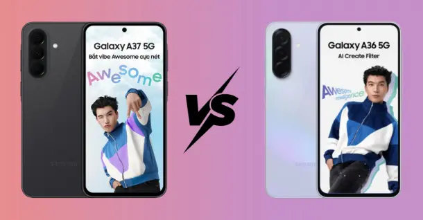 So sánh Galaxy A37 và Galaxy A36: Nâng cấp mới có đáng xuống tiền?