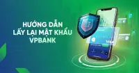 Hướng dẫn lấy lại mật khẩu VPBank nhanh ch&oacute;ng, an to&agrave;n, dễ thực hiện