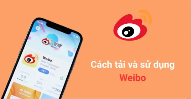 Cách tải và sử dụng Weibo trên điện thoại Android, iOS chi tiết