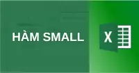 Hướng dẫn c&aacute;ch d&ugrave;ng h&agrave;m SMALL trong Excel k&egrave;m v&iacute; dụ