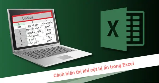 Cách hiển thị khi cột bị ẩn trong Excel nhanh chóng mà bạn nên biết