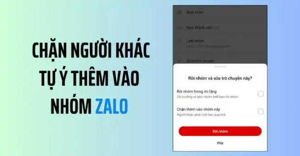 Cách chặn người khác tự ý thêm vào nhóm Zalo đơn giản