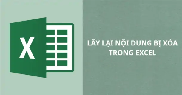 Cách lấy lại nội dung bị xóa trong Excel đơn giản chỉ với vài thao tác