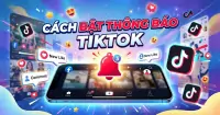 Hướng dẫn c&aacute;ch bật th&ocirc;ng b&aacute;o TikTok nhanh ch&oacute;ng, dễ thực hiện