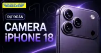 Dự đo&aacute;n 6 n&acirc;ng cấp camera iPhone 18 series, &ldquo;iFan&rdquo; kh&ocirc;ng thể bỏ lỡ