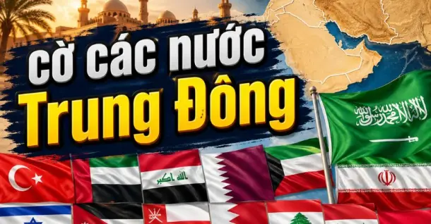 Top 17 cờ các nước Trung Đông: Khám phá ý nghĩa chi tiết