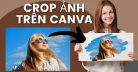 C&aacute;ch cắt ảnh tr&ecirc;n canva từ A - Z: Nhanh, đẹp v&agrave; cực kỳ đơn giản