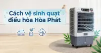 Hướng dẫn c&aacute;ch vệ sinh quạt điều h&ograve;a H&ograve;a Ph&aacute;t đ&uacute;ng chuẩn, hiệu quả tại nh&agrave;
