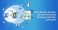 Hướng dẫn c&aacute;ch đổi ảnh đại diện, b&agrave;i viết Facebook kh&ocirc;ng bị mất like, comment