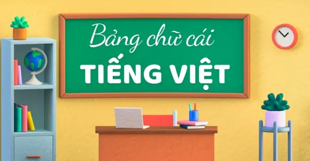 Bảng chữ cái tiếng Việt 29 chữ chuẩn Bộ Giáo dục và Đào tạo mới nhất