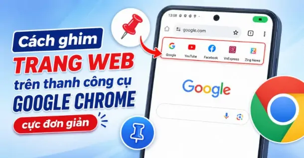 Cách ghim trang web trên thanh công cụ Google Chrome cực đơn giản
