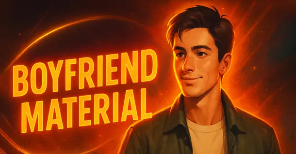 Boyfriend Material là gì? Giải mã hình mẫu 