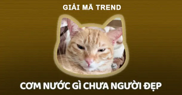 Cơm nước gì chưa người đẹp là gì mà ai cũng hùa nhau hỏi?