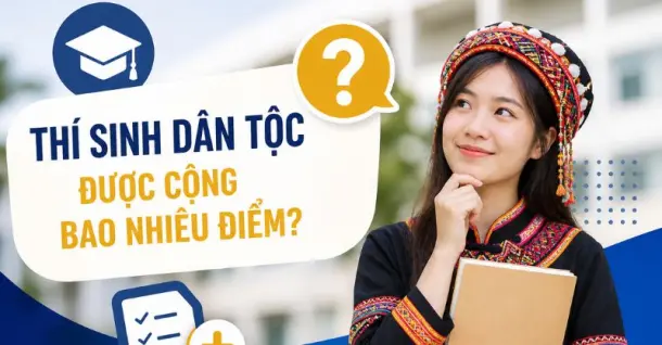 Thí sinh dân tộc được cộng bao nhiêu điểm thi đại học?
