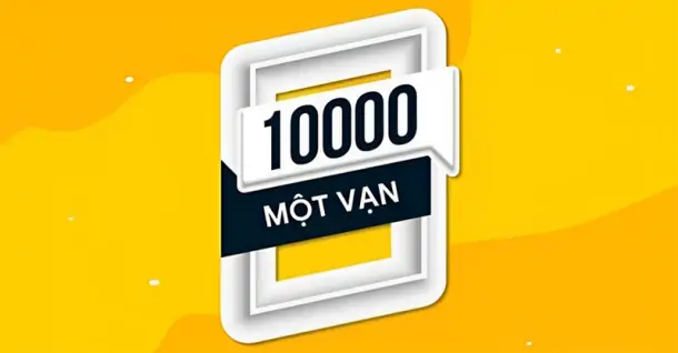 1 vạn là bao nhiêu? Cách quy đổi vạn sang đơn vị khác