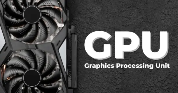 GPU là gì? Có chức năng gì? Cách phân biệt GPU và CPU