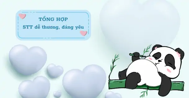 80+ stt dễ thương, cực đáng yêu, thả thính siêu mượt