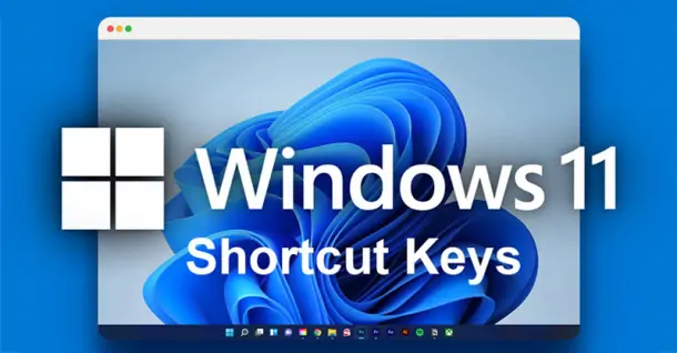 Tổng hợp các phím tắt trên Windows 11 thông dụng mà bạn phải biết