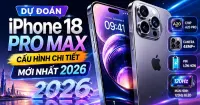 Dự đo&aacute;n iPhone 18 Pro Max cấu h&igrave;nh chi tiết mới nhất 2026