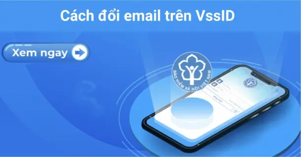Cách thay đổi email trên VssID bằng cổng dịch vụ công