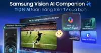 Samsung AI TV: Bước tiến đột ph&aacute; với Trợ l&yacute; Vision AI Companion (VAC) đa năng