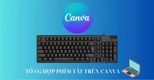 Tổng hợp các phím tắt Canva trên máy Windows và macOS
