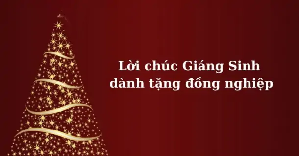 50 lời chúc Giáng Sinh cho đồng nghiệp hay, ý nghĩa, đầy cảm xúc