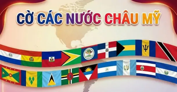 Tổng hợp Cờ các nước châu Mỹ và ý nghĩa chi tiết
