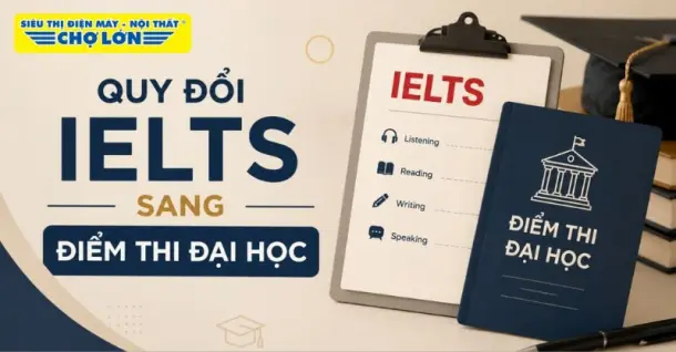 Danh sách các trường quy đổi điểm IELTS sang điểm Đại học 2026