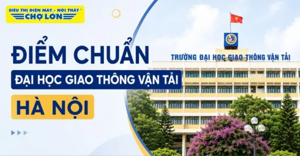 Điểm chuẩn Trường Trường Đại học Giao thông Vận tải (UTC) Hà Nội mới nhất và cách tra cứu 2026