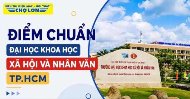 Điểm chuẩn Trường Đại học Khoa học Xã hội và Nhân văn - ĐHQG TP.HCM (USSH) MỚI NHẤT và cách tra cứu 2026