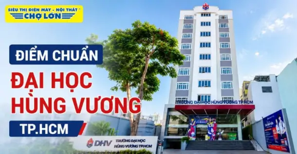 Điểm chuẩn Trường Đại học Hùng Vương TP.HCM (DHV) mới nhất và cách tra cứu 2026