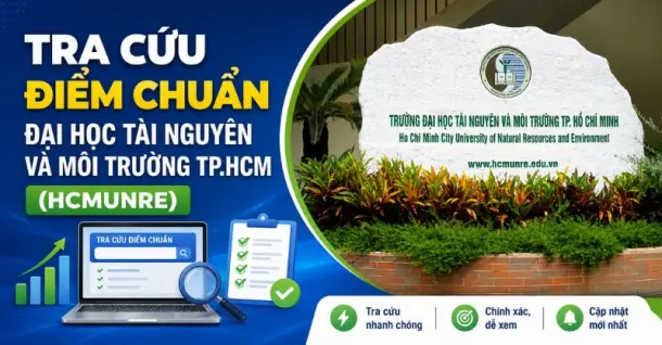 Tra cứu điểm chuẩn Trường Đại học Tài nguyên và Môi trường TP.HCM (HCMUNRE) năm 2026