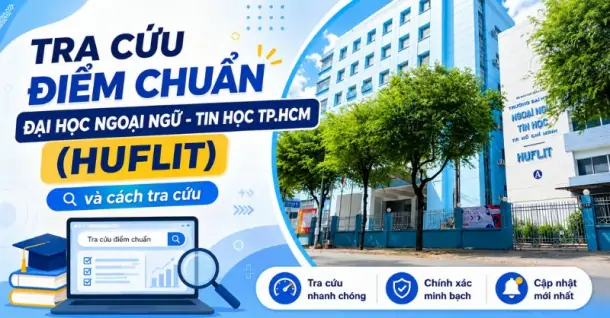 Điểm chuẩn Trường Đại học Ngoại ngữ - Tin học TP.HCM (HUFLIT) năm 2026