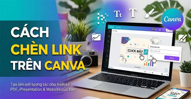 Hướng dẫn cách chèn link vào nội dung trên Canva vô cùng đơn giản
