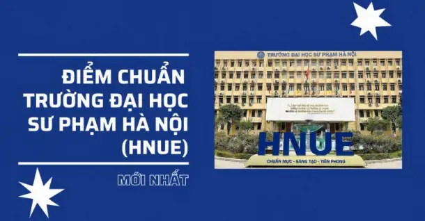 Điểm chuẩn Trường Đại học Sư phạm Hà Nội (HNUE) năm 2026 và cách tra cứu