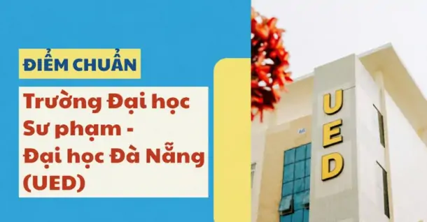 Điểm chuẩn Trường Đại học Sư phạm - Đại học Đà Nẵng (UED) năm 2026 và cách tra cứu