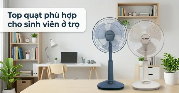 Top 6 quạt phù hợp cho sinh viên ở trọ, chất lượng đáng mua