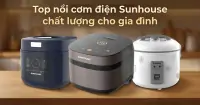 Top 10 nồi cơm điện Sunhouse chất lượng, đ&aacute;ng c&acirc;n nhắc cho gia đ&igrave;nh