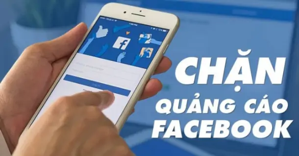 Hướng dẫn chặn quảng cáo trên Facebook hiệu quả
