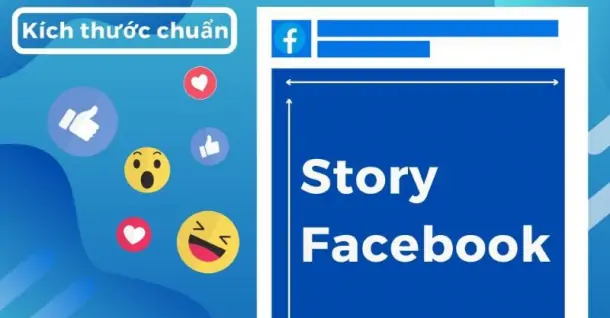 Kích thước Story Facebook chuẩn cho ảnh và video là bao nhiêu?
