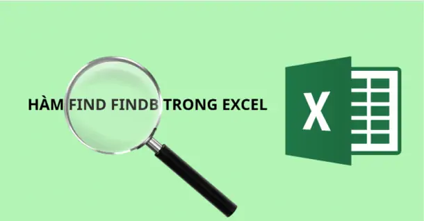 Hướng dẫn dùng hàm FIND, FINDB trong Excel chi tiết