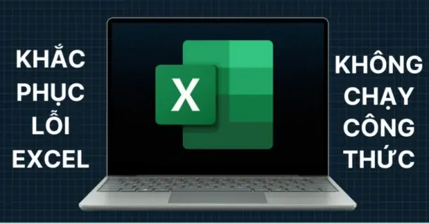 Nguyên nhân và hướng dẫn sửa lỗi không nhảy công thức trong Excel