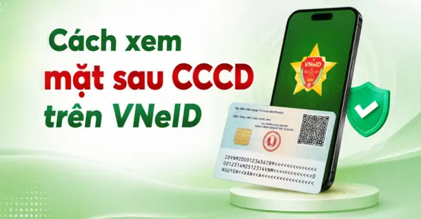 Cách xem mặt sau CCCD trên VNeID đơn giản khi cần lấy thông tin