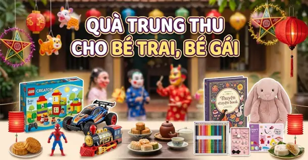 Gợi ý 15+ quà Trung thu cho bé trai, bé gái 2026 đẹp mắt, an toàn