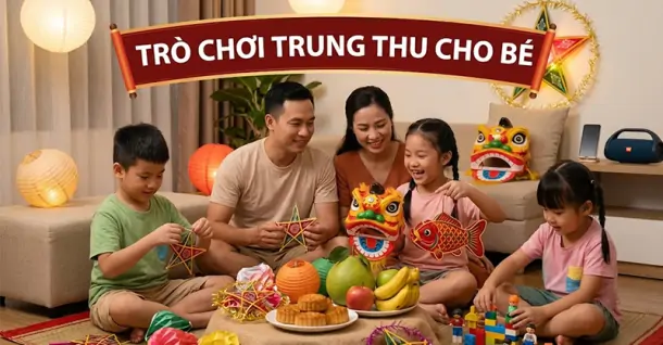 Gợi ý 10+ trò chơi Trung thu cho bé vui hết cỡ, dễ tổ chức tại nhà