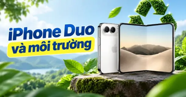 iPhone Duo và môi trường, vật liệu tái chế, dấu chân carbon và bao bì