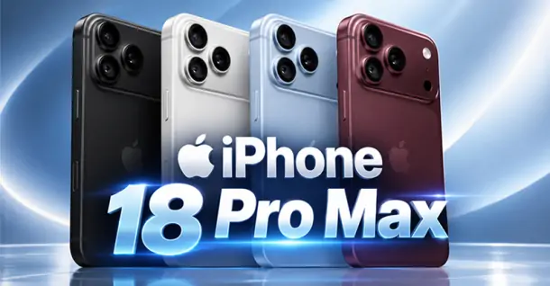 Đánh giá iPhone 18 Pro Max: Nâng cấp mạnh về camera, hiệu năng và thời lượng pin